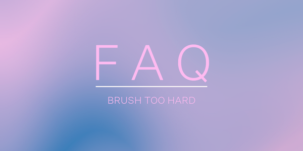 Can You Brush Too Hard or Too Often?